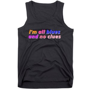 I'm All Blues And No Clues Tank Top