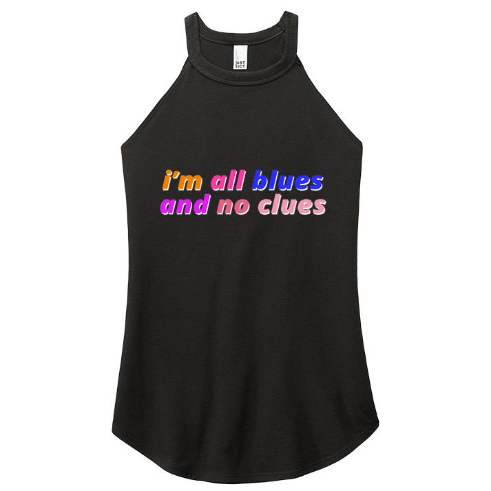 I'm All Blues And No Clues Women's Perfect Tri Rocker Tank