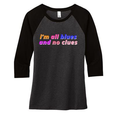 I'm All Blues And No Clues Women's Tri-Blend 3/4-Sleeve Raglan Shirt