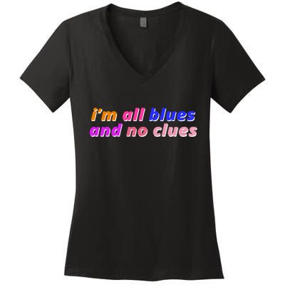 I'm All Blues And No Clues Women's V-Neck T-Shirt