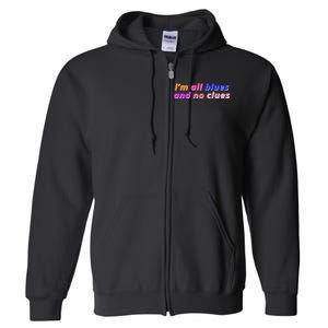 I'm All Blues And No Clues Full Zip Hoodie