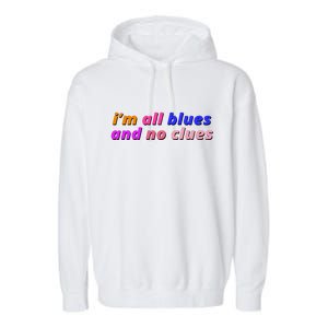 I'm All Blues And No Clues Garment-Dyed Fleece Hoodie