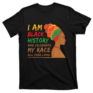 I Am Black History And Celebrate My Race All Year Long Black Girl Africa T-Shirt