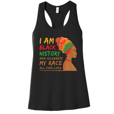 I Am Black History And Celebrate My Race All Year Long Black Girl Africa Women's Racerback Tank