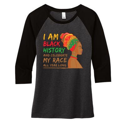 I Am Black History And Celebrate My Race All Year Long Black Girl Africa Women's Tri-Blend 3/4-Sleeve Raglan Shirt