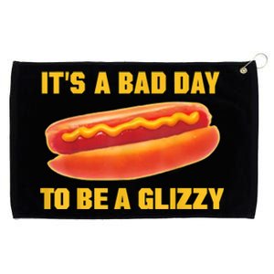 It’s A Bad Day To Be A Glizzy Grommeted Golf Towel