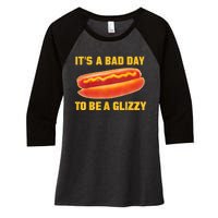 It’s A Bad Day To Be A Glizzy Women's Tri-Blend 3/4-Sleeve Raglan Shirt