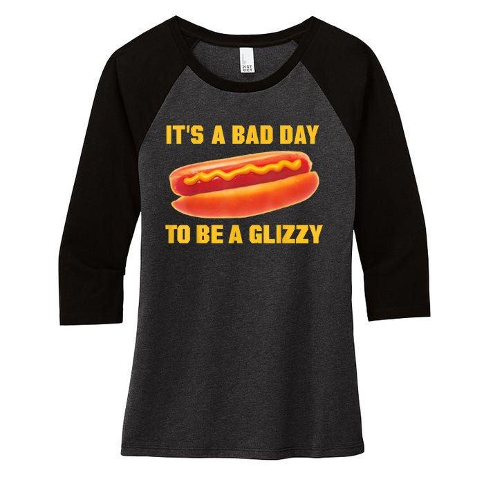 It’s A Bad Day To Be A Glizzy Women's Tri-Blend 3/4-Sleeve Raglan Shirt