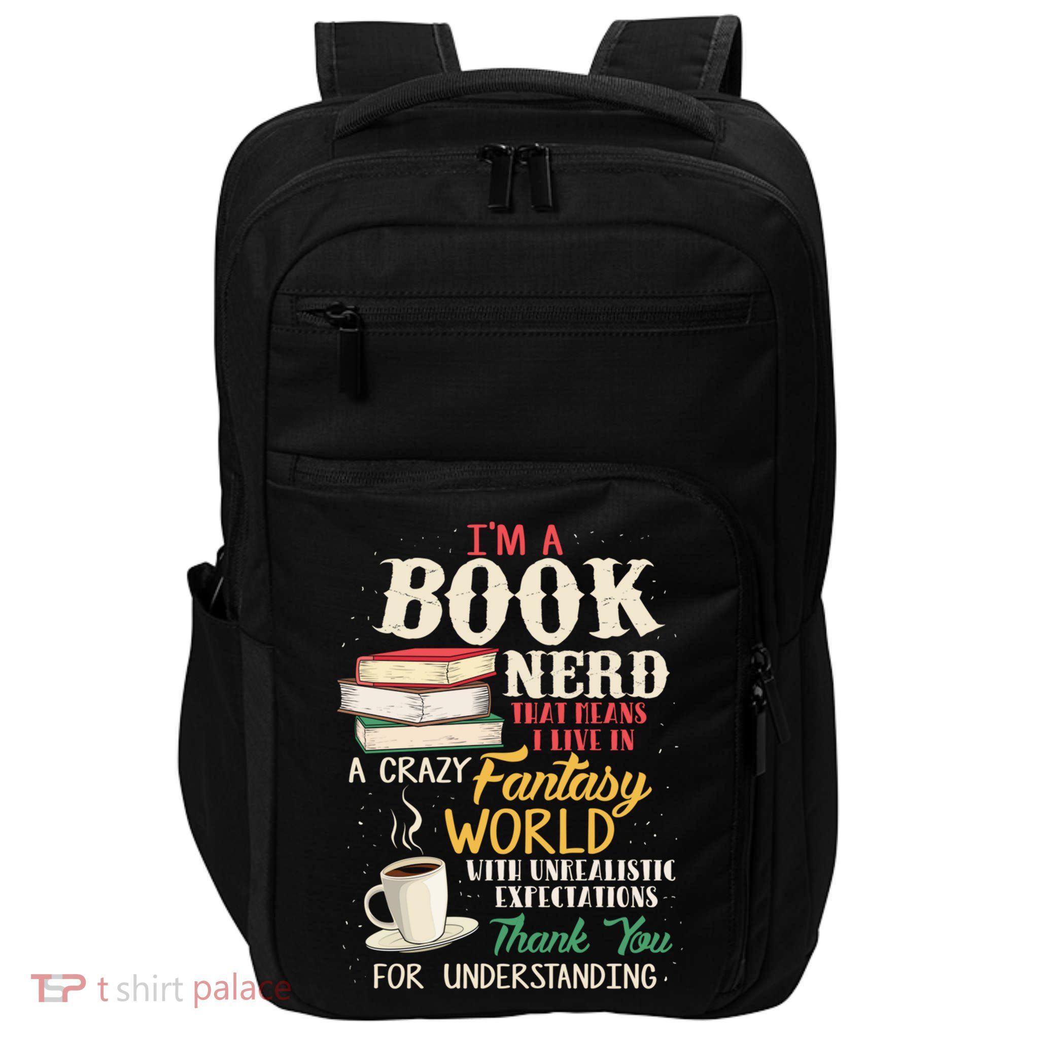 IM A Book Nerd Book Lover Literature Meaningful Gift Impact Tech Backpack