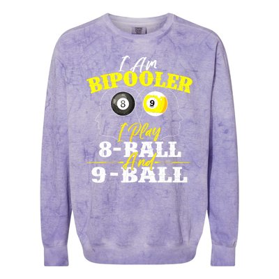 I Am Bipooler Snooker Game Pool Player Billiards Lover Gift Colorblast Crewneck Sweatshirt