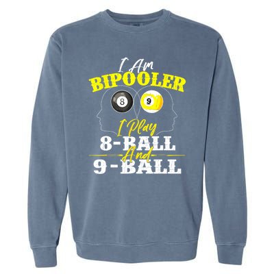 I Am Bipooler Snooker Game Pool Player Billiards Lover Gift Garment-Dyed Sweatshirt