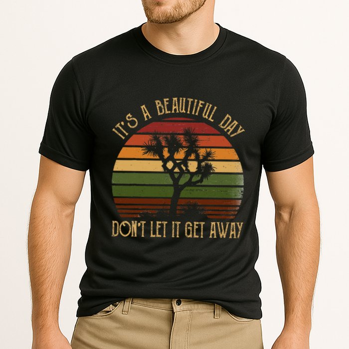 ItS A Beautiful Day Do Not Let It Get Aways Cooling Performance Crew T-Shirt