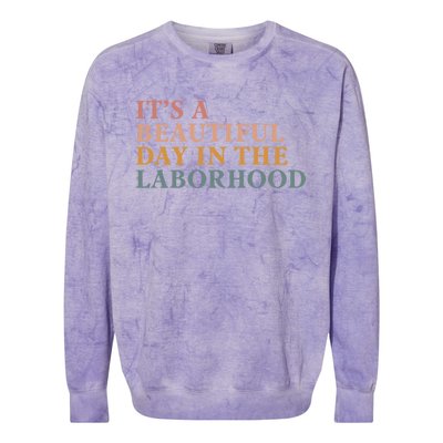 ItS A Beautiful Day In The Laborhood Labor Delivery Retro Cool Gift Colorblast Crewneck Sweatshirt