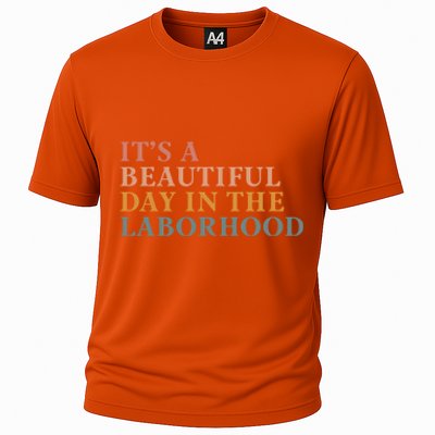 ItS A Beautiful Day In The Laborhood Labor Delivery Retro Cool Gift Cooling Performance Crew T-Shirt