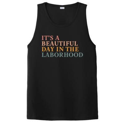 ItS A Beautiful Day In The Laborhood Labor Delivery Retro Cool Gift PosiCharge Competitor Tank