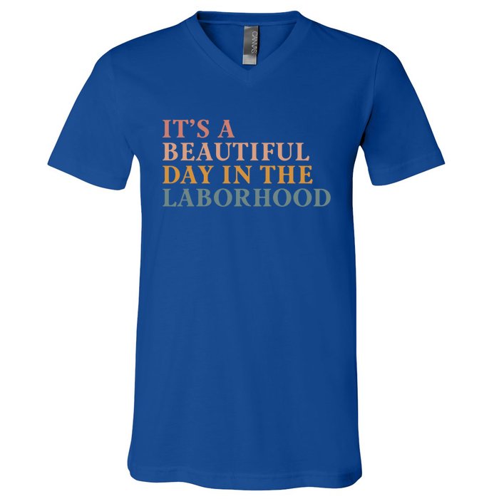 ItS A Beautiful Day In The Laborhood Labor Delivery Retro Cool Gift V-Neck T-Shirt