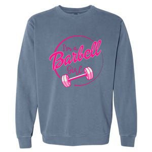 IM A Barbell Girl Garment-Dyed Sweatshirt