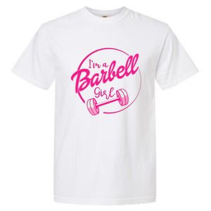 IM A Barbell Girl Garment-Dyed Heavyweight T-Shirt