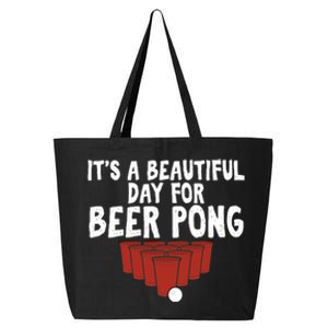 Its A Beautiful Day For Beer Pong Gag Ing Game Cute Gift 25L Jumbo Tote