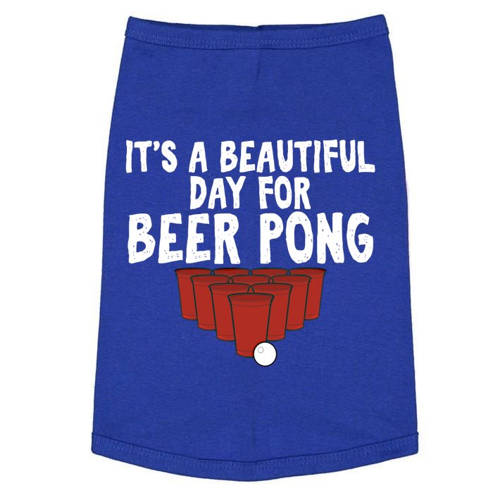 Its A Beautiful Day For Beer Pong Gag Ing Game Cute Gift Doggie Tank