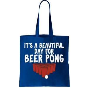 Its A Beautiful Day For Beer Pong Gag Ing Game Cute Gift Tote Bag