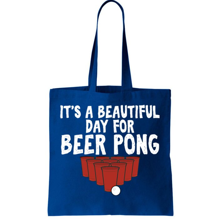 Its A Beautiful Day For Beer Pong Gag Ing Game Cute Gift Tote Bag