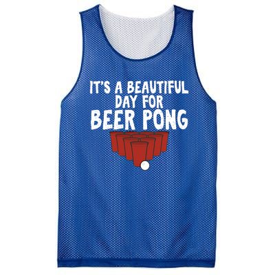 Its A Beautiful Day For Beer Pong Gag Ing Game Cute Gift Mesh Reversible Basketball Jersey Tank