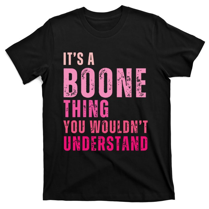 ItS A Boone Thing You WouldnT Understand Vintage T-Shirt