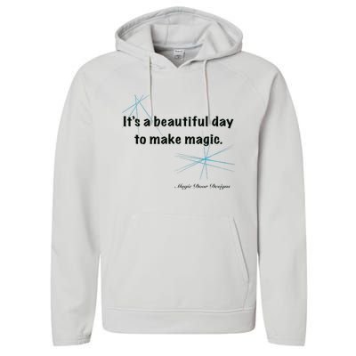 It’S A Beautiful Day To Make Magic Performance Fleece Hoodie