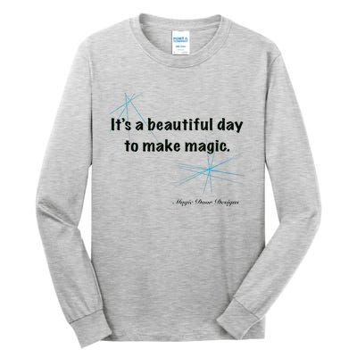 It’S A Beautiful Day To Make Magic Tall Long Sleeve T-Shirt