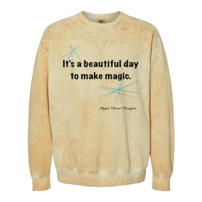 It’S A Beautiful Day To Make Magic Colorblast Crewneck Sweatshirt