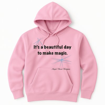 It’S A Beautiful Day To Make Magic Hoodie