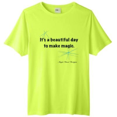 It’S A Beautiful Day To Make Magic Tall Fusion ChromaSoft Performance T-Shirt