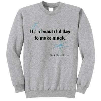 It’S A Beautiful Day To Make Magic Sweatshirt