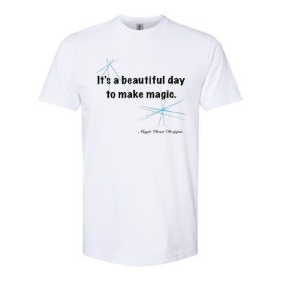 It’S A Beautiful Day To Make Magic Softstyle CVC T-Shirt