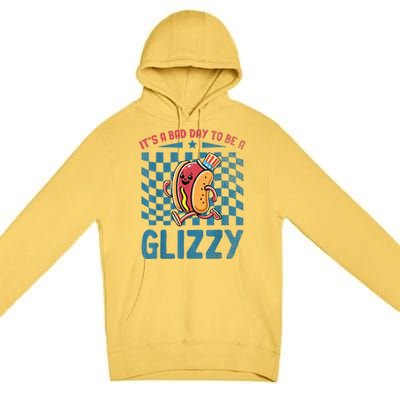 It’S A Bad Day To Be A Glizzy 4th Of July Premium Pullover Hoodie