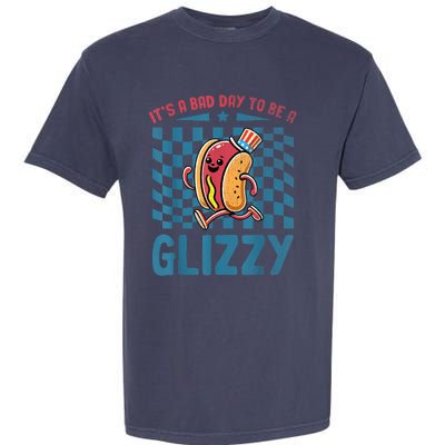 It’S A Bad Day To Be A Glizzy 4th Of July Garment-Dyed Heavyweight T-Shirt