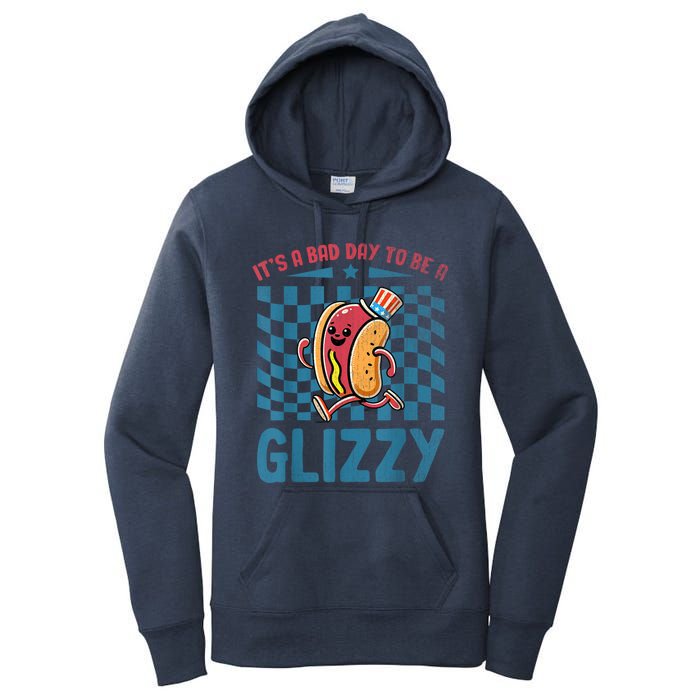 It’S A Bad Day To Be A Glizzy 4th Of July Women's Pullover Hoodie