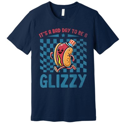 It’S A Bad Day To Be A Glizzy 4th Of July Premium T-Shirt