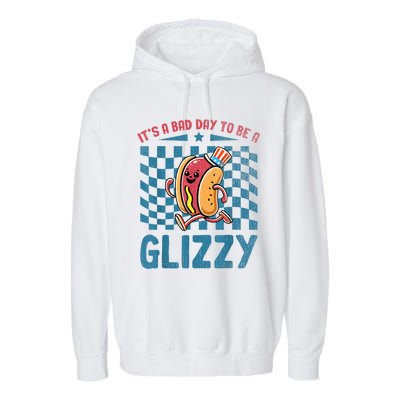 It’S A Bad Day To Be A Glizzy 4th Of July Garment-Dyed Fleece Hoodie