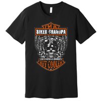 Im A Biker Grandpa Like A Normal Grandpa But Cooler Premium T-Shirt