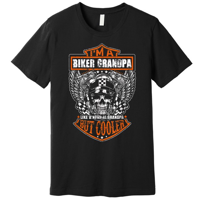 Im A Biker Grandpa Like A Normal Grandpa But Cooler Premium T-Shirt