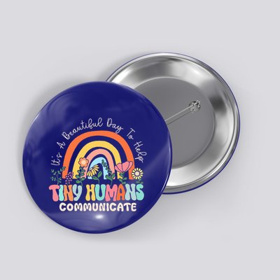 ItS A Beautiful Day To Help Tiny Humans Communicate Slp Button