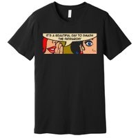 Its A Beautiful Day To Smash The Patriarchy Funny Feminism Premium T-Shirt