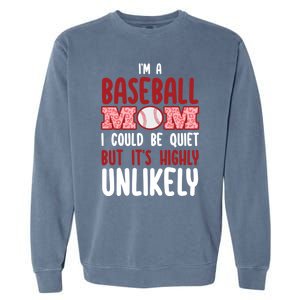 IM A Baseball Mom Player Funny Baseball Mama Mothers Day Gift Garment-Dyed Sweatshirt