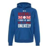 IM A Baseball Mom Player Funny Baseball Mama Mothers Day Gift Premium Hoodie