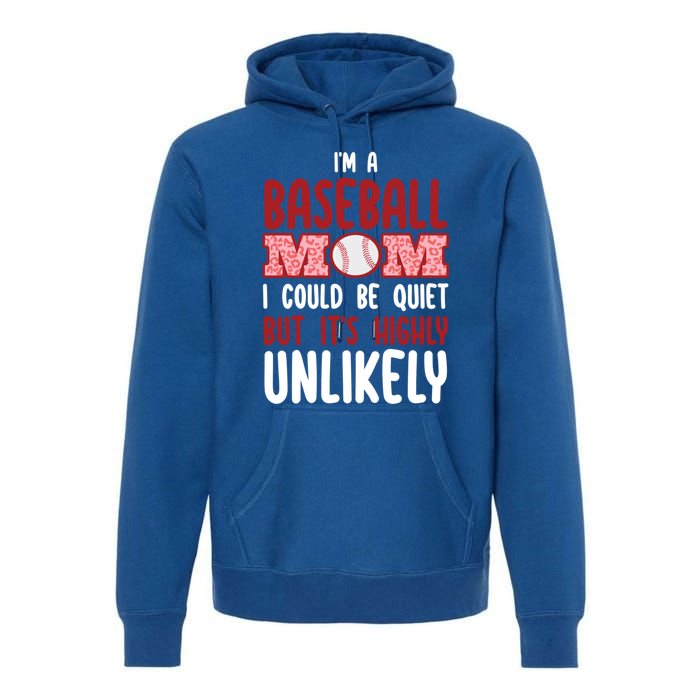 IM A Baseball Mom Player Funny Baseball Mama Mothers Day Gift Premium Hoodie