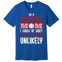 IM A Baseball Mom Player Funny Baseball Mama Mothers Day Gift Premium T-Shirt