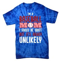 IM A Baseball Mom Player Funny Baseball Mama Mothers Day Gift Tie-Dye T-Shirt