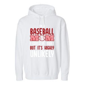 IM A Baseball Mom Player Funny Baseball Mama Mothers Day Gift Garment-Dyed Fleece Hoodie